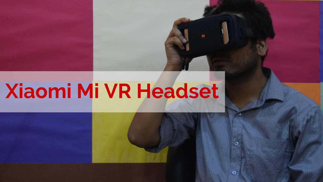 Xiaomi Mi VR Play Review