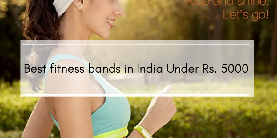 best fitness bands in India Under Rs. 5000