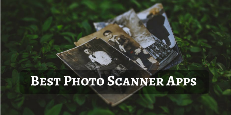 5 Best Photo Scanner Apps To Scan Old Photographs