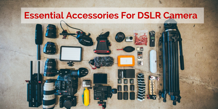 Essential Accessories For Your DSLR Camera