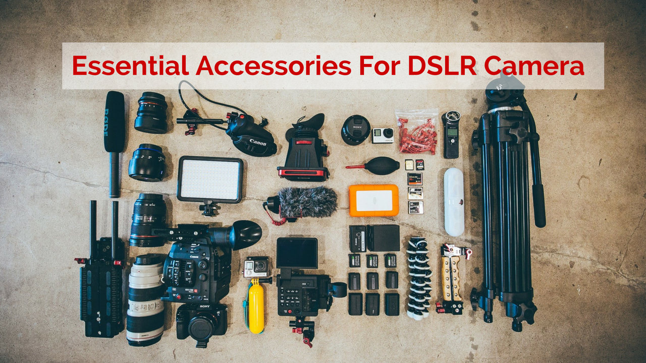15 Essential Accessories For Your DSLR Camera