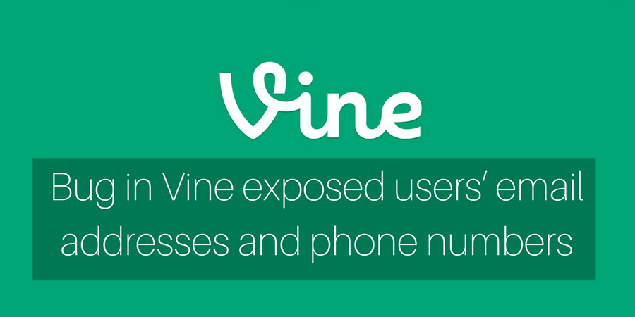 Bug in Vine exposed users’ email addresses and phone numbers