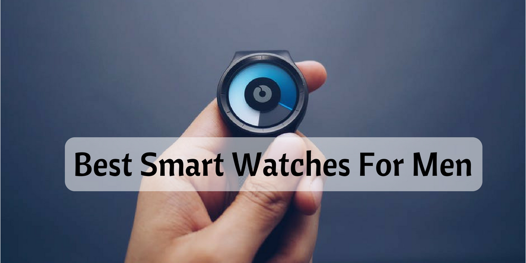 Best Smart Watches For Men