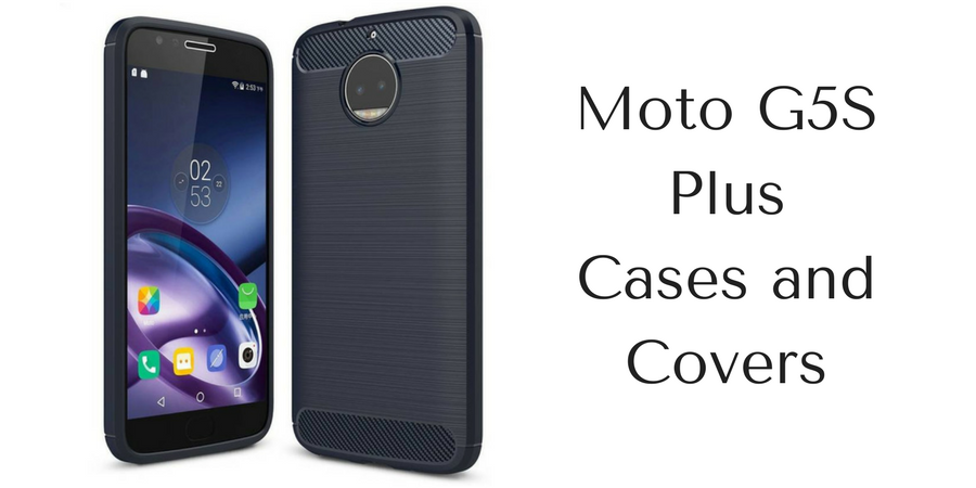 Best Moto G5S Plus Cases and Covers