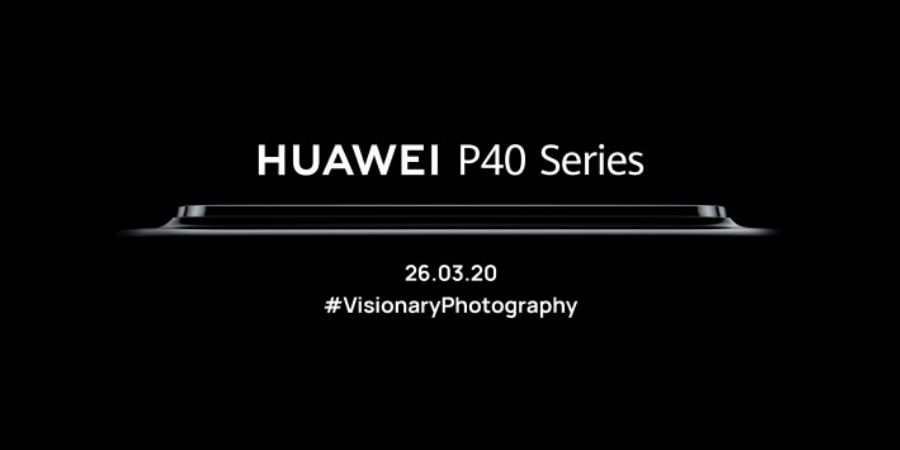 Huawei to announce P40 Series on March 26, 2020, in an online event