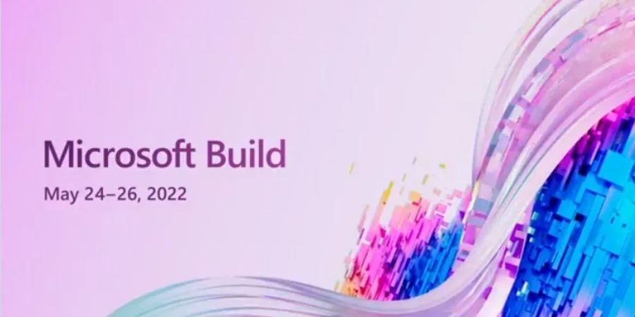 Microsoft Build 2022 conference scheduled for May 24th-26th