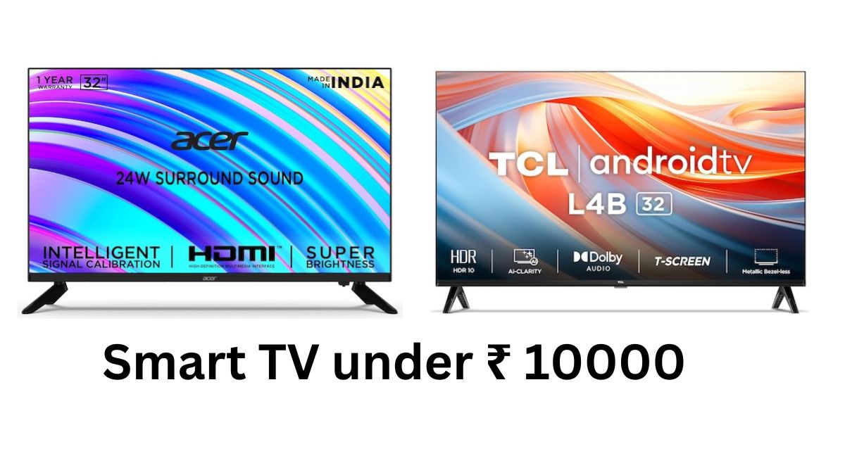 5 Best Smart TVs Under Rs. 10000