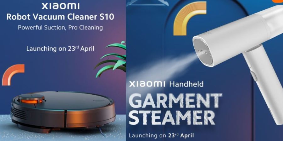 Xiaomi to launch Robot Vacuum Cleaner S10 and Garment Steamer on April 23