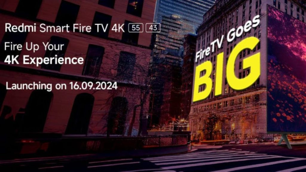 Redmi Smart Fire TV 4K 55″ and 43″ launching in India