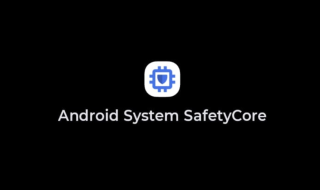 Android System Safety Core: Why Users Are Concerned and What You Need to Know