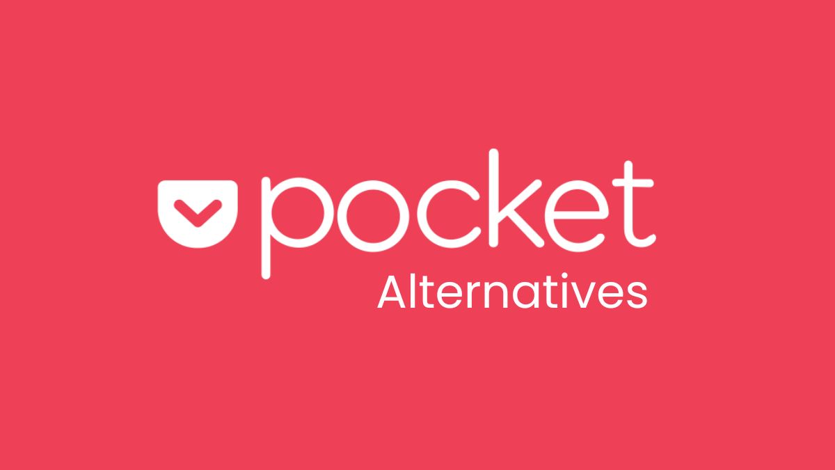 5 Best Alternatives to Pocket for Saving Articles