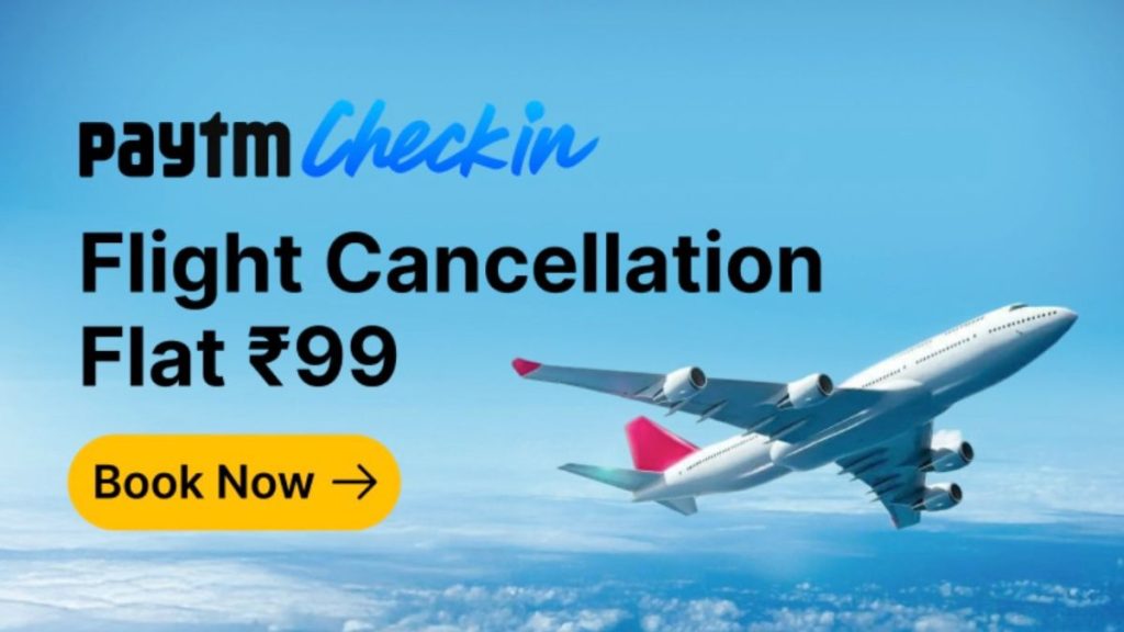 Paytm Checkin Adds ₹99 Full Refund Flight Cancellation