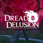 Dread Delusion