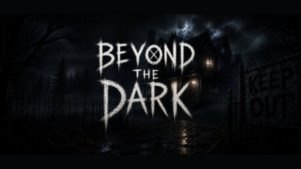 Beyond The Dark