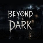 Beyond The Dark